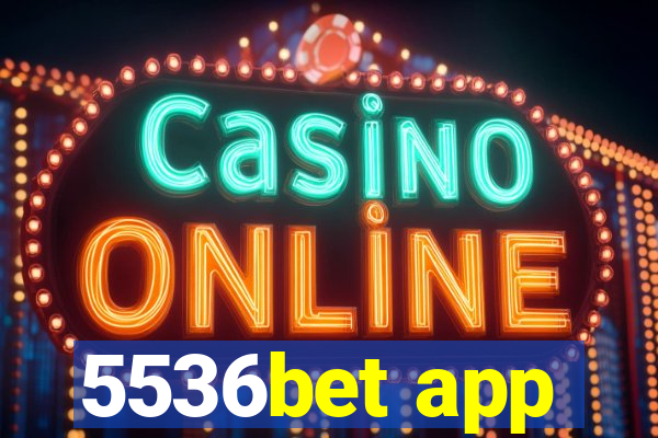 5536bet app